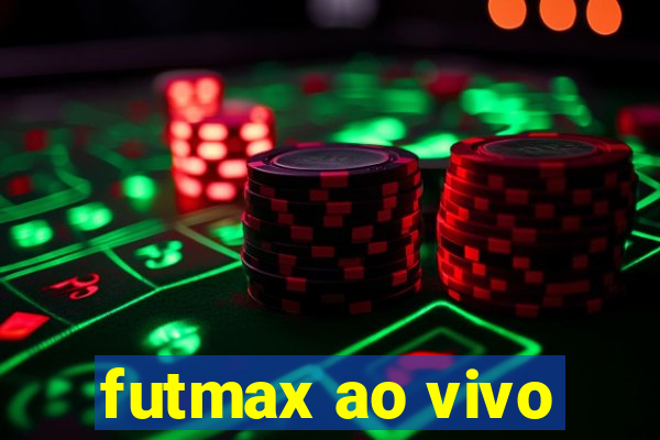 futmax ao vivo